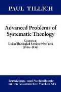 Advanced Problems in Systematic Theology: Courses at Union Theological Seminary, New York, 1936-1938