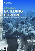 Building Europe: A History of European Unification