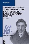 Johann Gottlieb Fichte: Grundlage des Naturrechts