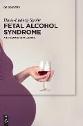Fetal Alcohol Syndrome: A Lifelong Challenge