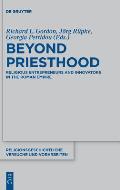 Beyond Priesthood: Religious Entrepreneurs and Innovators in the Roman Empire