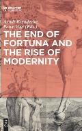 The End of Fortuna and the Rise of Modernity