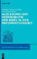 Auslegung und Hermeneutik der Bibel in der Reformationszeit