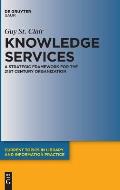 Knowledge Services: A Strategic Framework for the 21st Century Organization