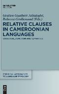 Relative Clauses in Cameroonian Languages: Structure, Function and Semantics