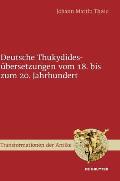 Deutsche Thukydides?bersetzungen Vom 18. Bis Zum 20. Jahrhundert