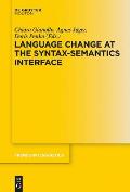 Language Change at the Syntax-Semantics Interface
