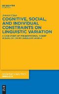 Cognitive, Social, and Individual Constraints on Linguistic Variation: A Case Study of Presentational 'Haber' Pluralization in Caribbean Spanish
