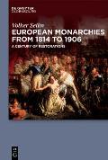 European Monarchies from 1814 to 1906: A Century of Restorations