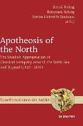 Apotheosis of the North: The Swedish Appropriation of Classical Antiquity Around the Baltic Sea and Beyond (1650 to 1800)