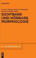 Sichtbare und h?rbare Morphologie