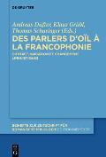 Des Parlers d'O?l ? La Francophonie: Contact, Variation Et Changement Linguistiques