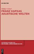 Franz Kafkas akustische Welten