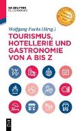Tourismus, Hotellerie Und Gastronomie Von a Bis Z