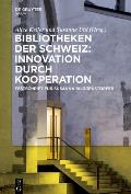 Bibliotheken der Schweiz: Innovation durch Kooperation