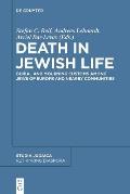 Death in Jewish Life: Burial and Mourning Customs Among Jews of Europe and Nearby Communities