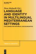Language and Identity in Multilingual Mediterranean Settings: Challenges for Historical Sociolinguistics
