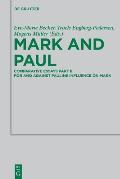 Mark and Paul: Comparative Essays Part II. for and Against Pauline Influence on Mark