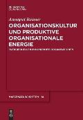 Organisationskultur Und Produktive Organisationale Energie: Energiequellen in Nonprofit-Organisationen