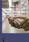 Toward Cross-Channel Management: A Comprehensive Guide for Retail Firms