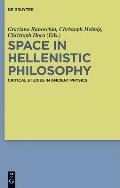 Space in Hellenistic Philosophy: Critical Studies in Ancient Physics
