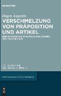 Verschmelzung Von Pr?position Und Artikel: Eine Kontrastive Analyse Zum Deutschen Und Italienischen