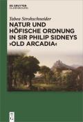 Natur und h?fische Ordnung in Sir Philip Sidneys Old Arcadia