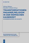 Transformationen paganer Religion in der r?mischen Kaiserzeit