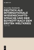 Deutsch ALS Internationale Wissenschaftssprache Und Der Boykott Nach Dem Ersten Weltkrieg