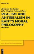 Realism and Antirealism in Kant's Moral Philosophy: New Essays