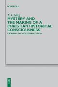 Mystery and the Making of a Christian Historical Consciousness: From Paul to the Second Century