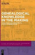 Genealogical Knowledge in the Making: Tools, Practices, and Evidence in Early Modern Europe