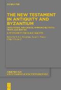 The New Testament in Antiquity and Byzantium: Traditional and Digital Approaches to Its Texts and Editing. a Festschrift for Klaus Wachtel