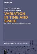 Variation in Time and Space: Observing the World Through Corpora