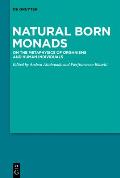Natural Born Monads: On the Metaphysics of Organisms and Human Individuals
