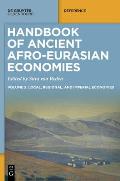 Handbook of Ancient Afro-Eurasian Economies: Volume 2: Local, Regional, and Imperial Economies