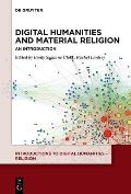 Digital Humanities and Material Religion: An Introduction