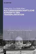 Kulturwissenschaftliche Konzepte der Transplantation