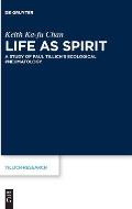 Life as Spirit: A Study of Paul Tillich's Ecological Pneumatology