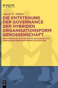 Die Entstehung Der Governance Der Hybriden Organisationsform Genossenschaft: Eine Empirische Untersuchung Am Beispiel Von Energiegenossenschaften in D