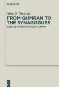From Qumran to the Synagogues: Selected Studies on Ancient Judaism