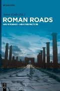 Roman Roads: New Evidence - New Perspectives