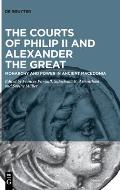 Courts of Philip II & Alexander the Great Monarchy & Power in Ancient Macedonia
