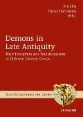 Demons in Late Antiquity: Their Perception and Transformation in Different Literary Genres