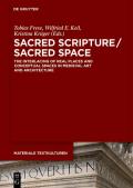 Sacred Scripture / Sacred Space: The Interlacing of Real Places and Conceptual Spaces in Medieval Art and Architecture