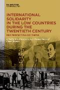 International Solidarity in the Low Countries During the Twentieth Century: New Perspectives and Themes