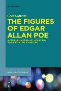 The Figures of Edgar Allan Poe: Authorship, Antebellum Literature, and Transatlantic Rhetoric