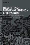 Rewriting Medieval French Literature: Studies in Honour of Jane H. M. Taylor