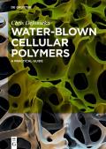 Water-Blown Cellular Polymers: A Practical Guide