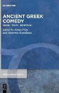 Ancient Greek Comedy: Genre - Texts - Reception